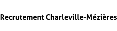 Recrutement Charleville-Mézières